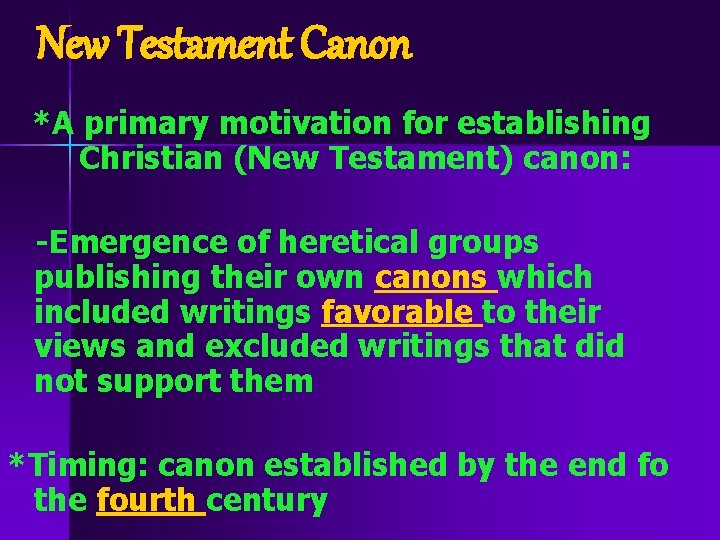 New Testament Canon *A primary motivation for establishing Christian (New Testament) canon: -Emergence of