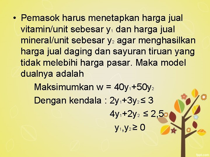  • Pemasok harus menetapkan harga jual vitamin/unit sebesar y 1 dan harga jual