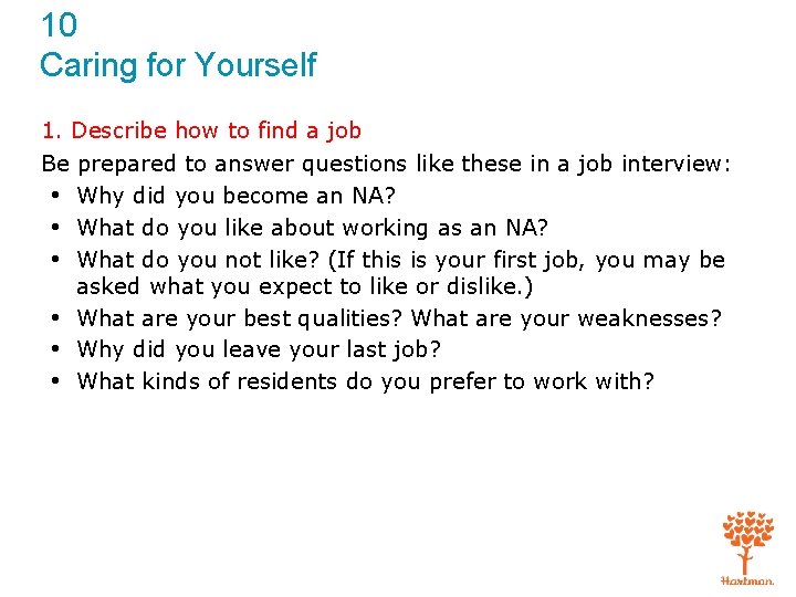 10 Caring for Yourself 1. Describe how to find a job Be prepared to