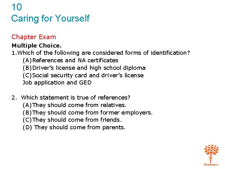 10 Caring for Yourself Chapter Exam Multiple Choice. 1. Which of the following are