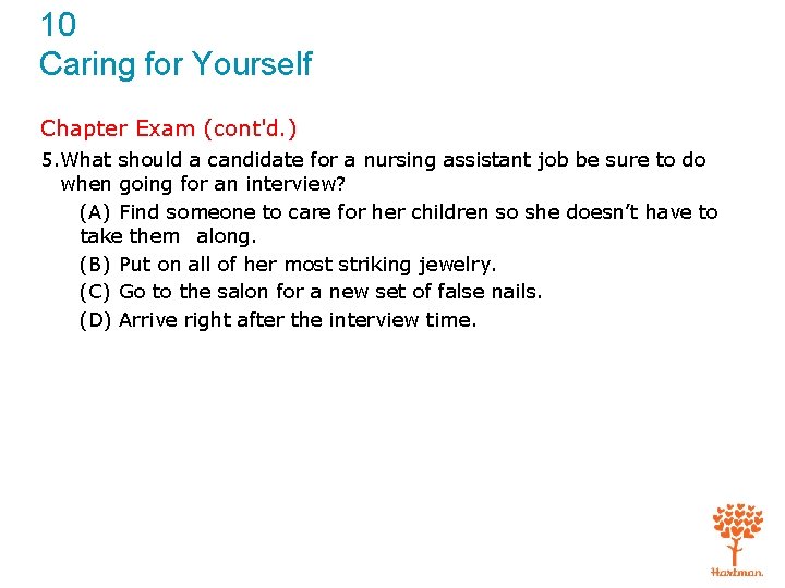 10 Caring for Yourself Chapter Exam (cont'd. ) 5. What should a candidate for