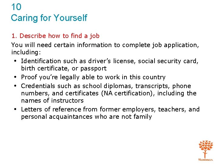 10 Caring for Yourself 1. Describe how to find a job You will need