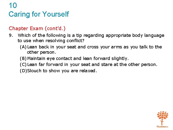 10 Caring for Yourself Chapter Exam (cont'd. ) 9. Which of the following is