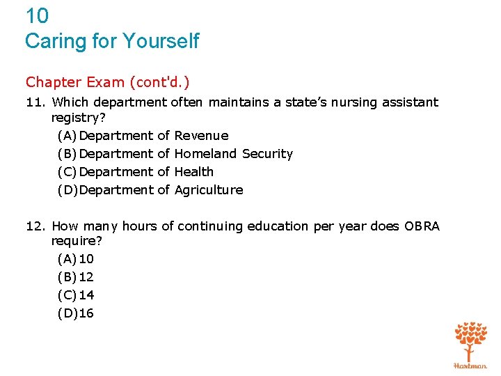 10 Caring for Yourself Chapter Exam (cont'd. ) 11. Which department often maintains a