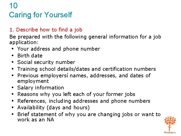 10 Caring for Yourself 1. Describe how to find a job Be prepared with
