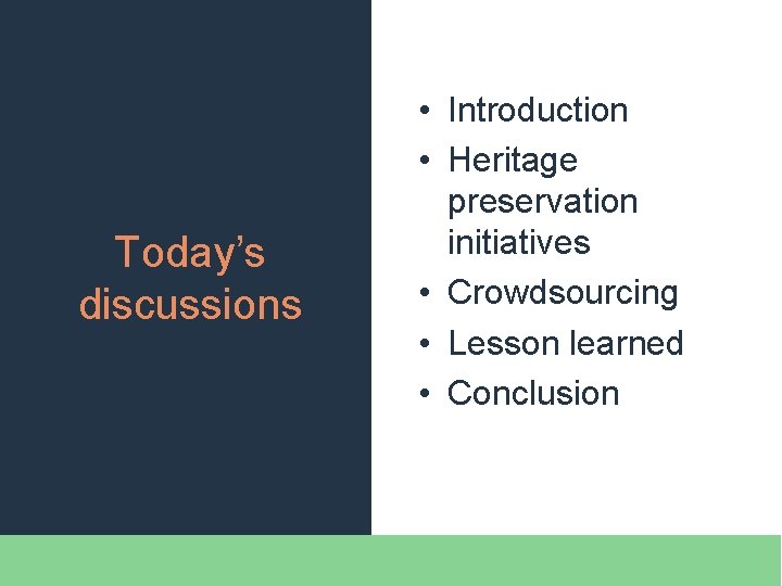 Today’s discussions • Introduction • Heritage preservation initiatives • Crowdsourcing • Lesson learned •