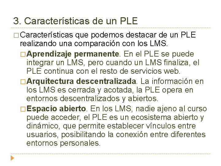 3. Características de un PLE � Características que podemos destacar de un PLE realizando