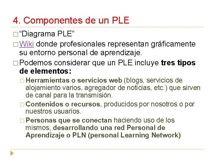 4. Componentes de un PLE � “Diagrama PLE” � Wiki donde profesionales representan gráficamente