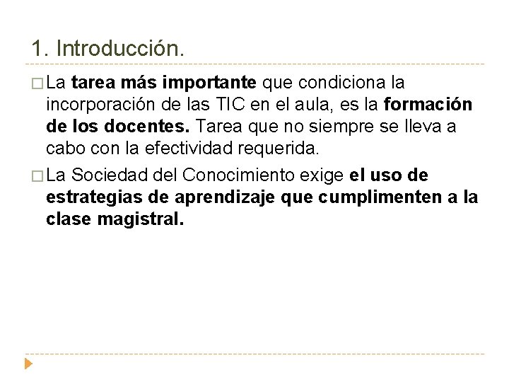 1. Introducción. � La tarea más importante que condiciona la incorporación de las TIC