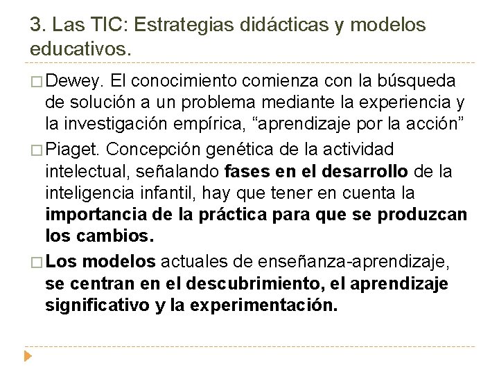 3. Las TIC: Estrategias didácticas y modelos educativos. � Dewey. El conocimiento comienza con