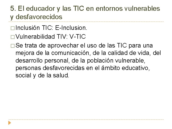 5. El educador y las TIC en entornos vulnerables y desfavorecidos � Inclusión TIC: