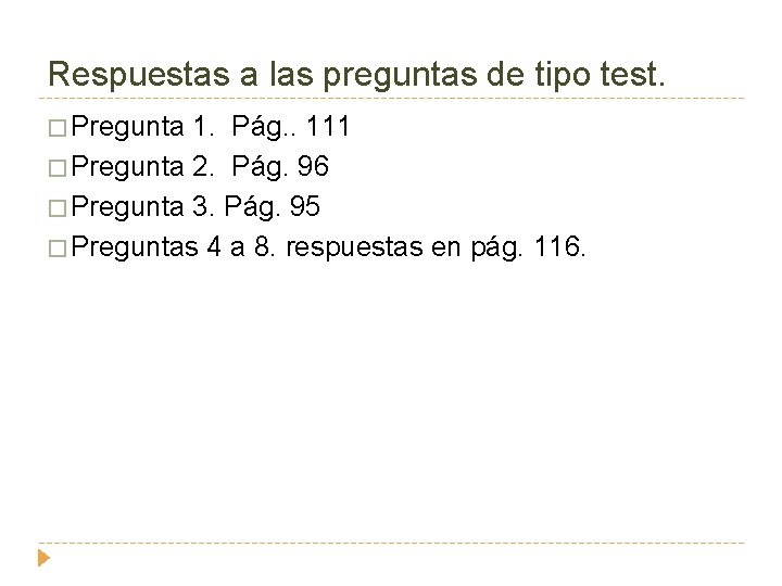 Respuestas a las preguntas de tipo test. � Pregunta 1. Pág. . 111 �