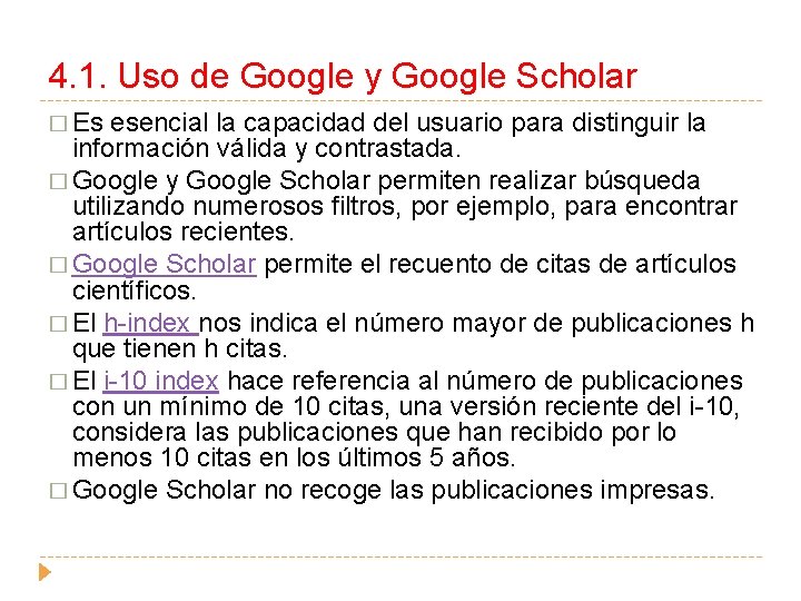 4. 1. Uso de Google y Google Scholar � Es esencial la capacidad del