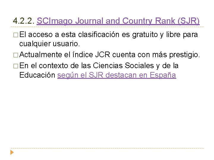 4. 2. 2. SCImago Journal and Country Rank (SJR) � El acceso a esta