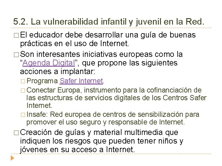 5. 2. La vulnerabilidad infantil y juvenil en la Red. � El educador debe