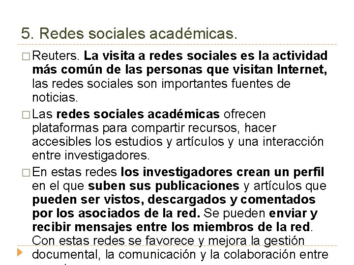 5. Redes sociales académicas. � Reuters. La visita a redes sociales es la actividad