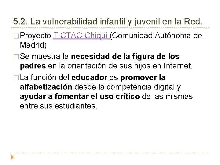 5. 2. La vulnerabilidad infantil y juvenil en la Red. � Proyecto TICTAC-Chiqui (Comunidad