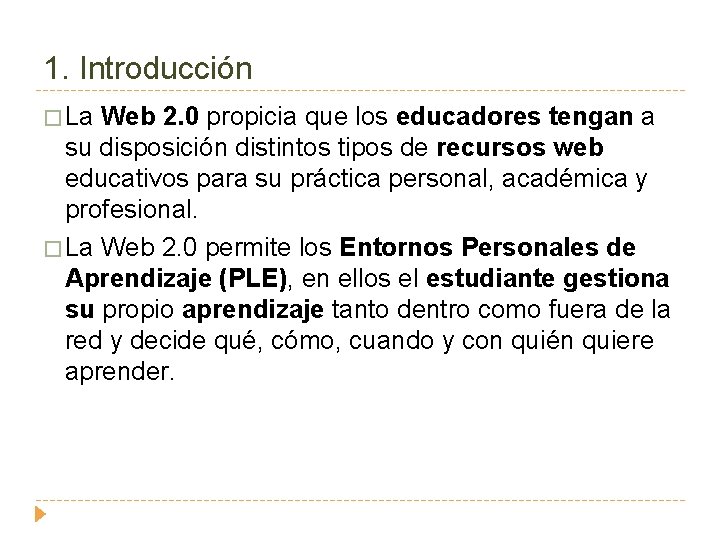 1. Introducción � La Web 2. 0 propicia que los educadores tengan a su