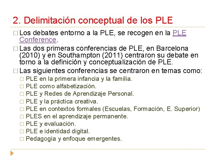2. Delimitación conceptual de los PLE � Los debates entorno a la PLE, se