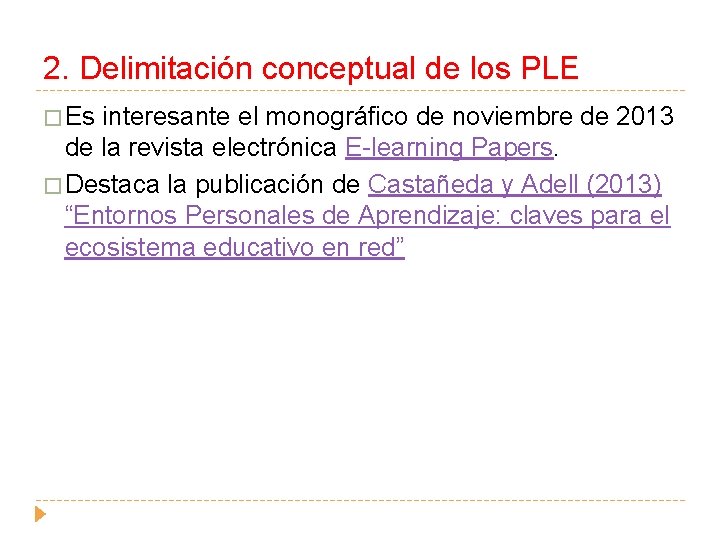 2. Delimitación conceptual de los PLE � Es interesante el monográfico de noviembre de