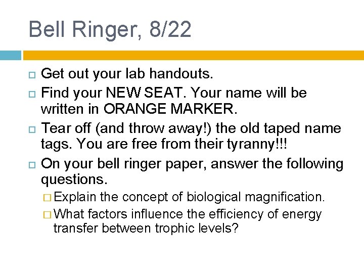 Bell Ringer, 8/22 Get out your lab handouts. Find your NEW SEAT. Your name