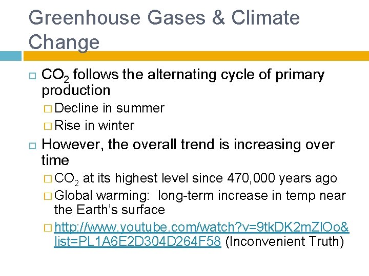Greenhouse Gases & Climate Change CO 2 follows the alternating cycle of primary production