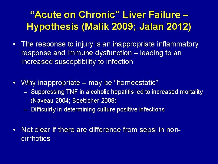 “Acute on Chronic” Liver Failure – Hypothesis (Malik 2009; Jalan 2012) • The response