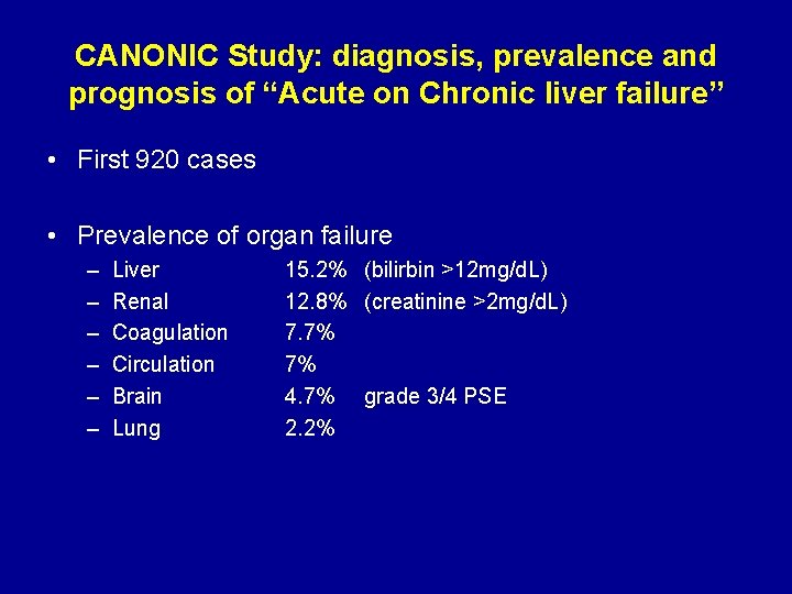CANONIC Study: diagnosis, prevalence and prognosis of “Acute on Chronic liver failure” • First