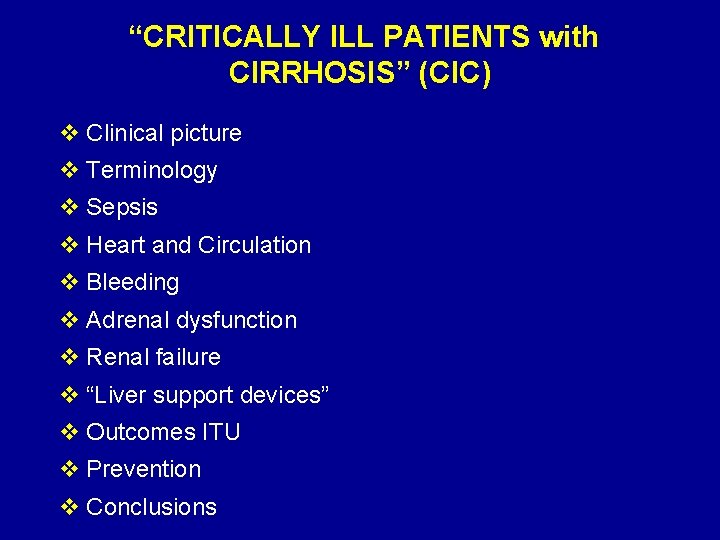 “CRITICALLY ILL PATIENTS with CIRRHOSIS” (CIC) v Clinical picture v Terminology v Sepsis v