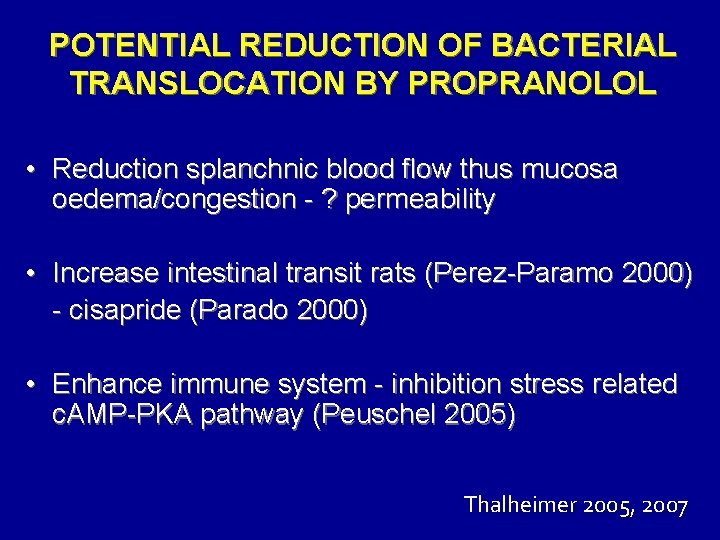 POTENTIAL REDUCTION OF BACTERIAL TRANSLOCATION BY PROPRANOLOL • Reduction splanchnic blood flow thus mucosa