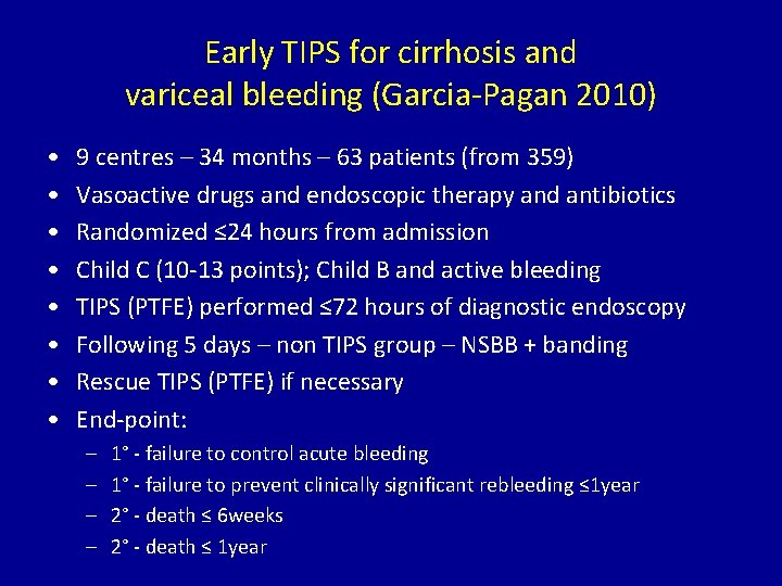 Early TIPS for cirrhosis and variceal bleeding (Garcia-Pagan 2010) • • 9 centres –