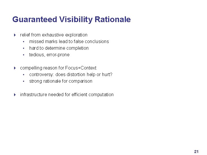 Guaranteed Visibility Rationale 4 relief from exhaustive exploration • missed marks lead to false