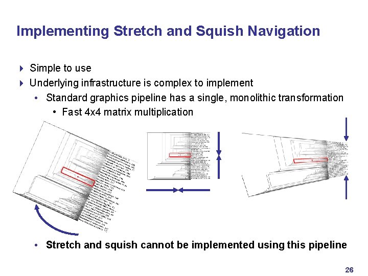 Implementing Stretch and Squish Navigation 4 Simple to use 4 Underlying infrastructure is complex