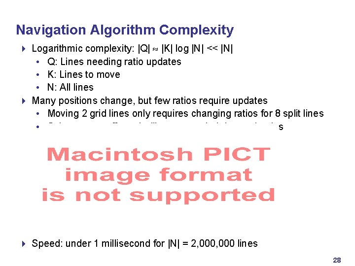 Navigation Algorithm Complexity 4 Logarithmic complexity: |Q| |K| log |N| << |N| • Q: