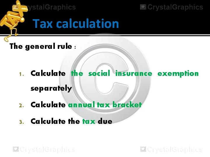 Problems Tax calculation The general rule 1 Calculate