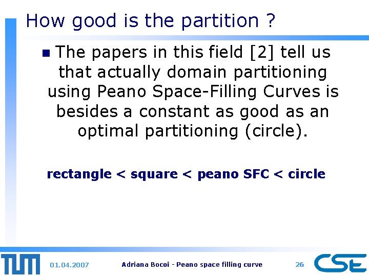 How good is the partition ? The papers in this field [2] tell us