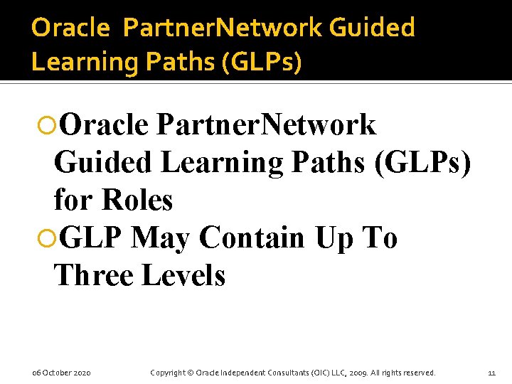 Oracle Partner. Network Guided Learning Paths (GLPs) for Roles GLP May Contain Up To