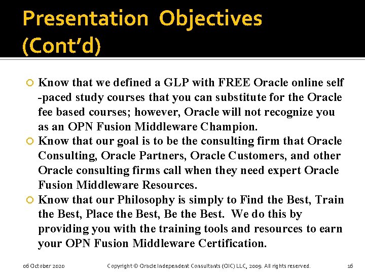 Presentation Objectives (Cont’d) Know that we defined a GLP with FREE Oracle online self