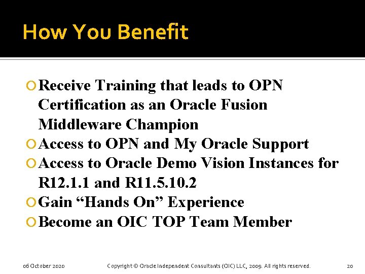 How You Benefit Receive Training that leads to OPN Certification as an Oracle Fusion