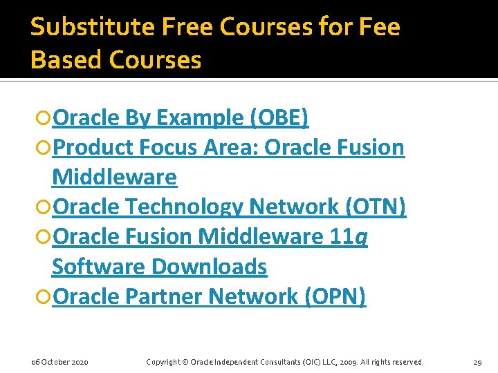 Substitute Free Courses for Fee Based Courses Oracle By Example (OBE) Product Focus Area: