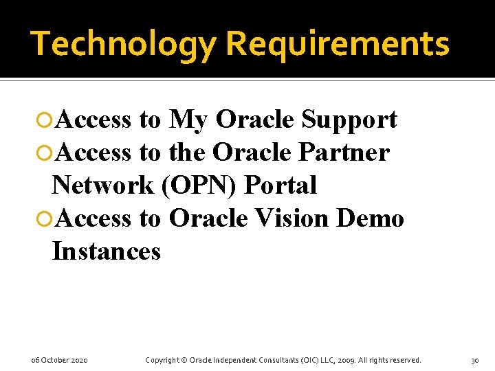 Technology Requirements Access to My Oracle Support to the Oracle Partner Network (OPN) Portal