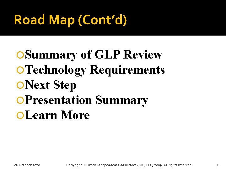 Road Map (Cont’d) Summary of GLP Review Technology Requirements Next Step Presentation Summary Learn