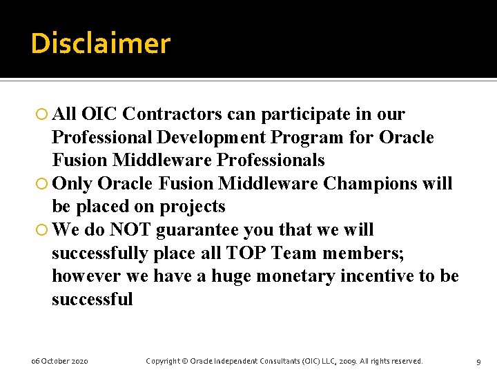 Disclaimer All OIC Contractors can participate in our Professional Development Program for Oracle Fusion