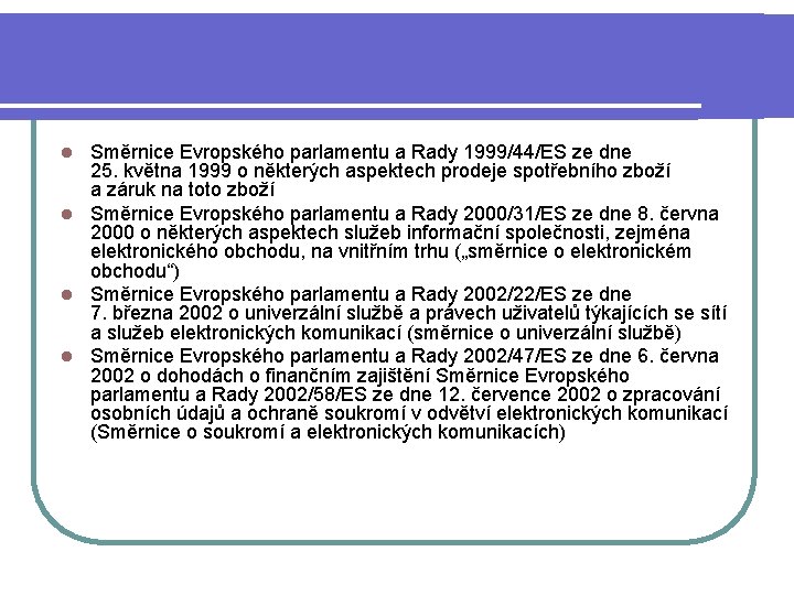 Směrnice Evropského parlamentu a Rady 1999/44/ES ze dne 25. května 1999 o některých aspektech