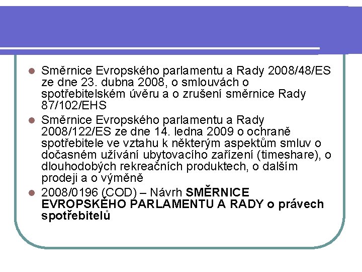 Směrnice Evropského parlamentu a Rady 2008/48/ES ze dne 23. dubna 2008, o smlouvách o