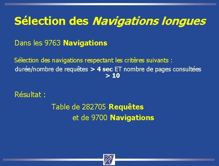 Sélection des Navigations longues Dans les 9763 Navigations Sélection des navigations respectant les critères