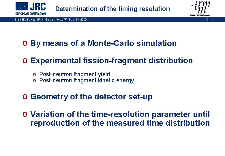 Determination of the timing resolution irfu CEA-Saclay SPh. N, Gif-sur-Yvette (F), Feb. 18, 2009