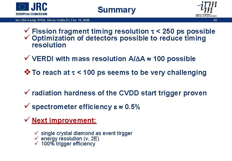 Summary irfu CEA-Saclay SPh. N, Gif-sur-Yvette (F), Feb. 18, 2009 43 ü Fission fragment