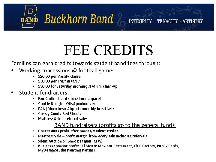 FEE CREDITS Families can earn credits towards student band fees through: • Working concessions