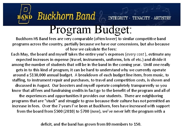Program Budget: Buckhorn HS Band fees are very comparable (often lower) to similar competitive